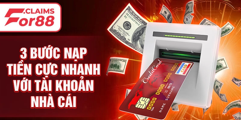 3 bước nạp tiền cực nhanh với tài khoản nhà cái