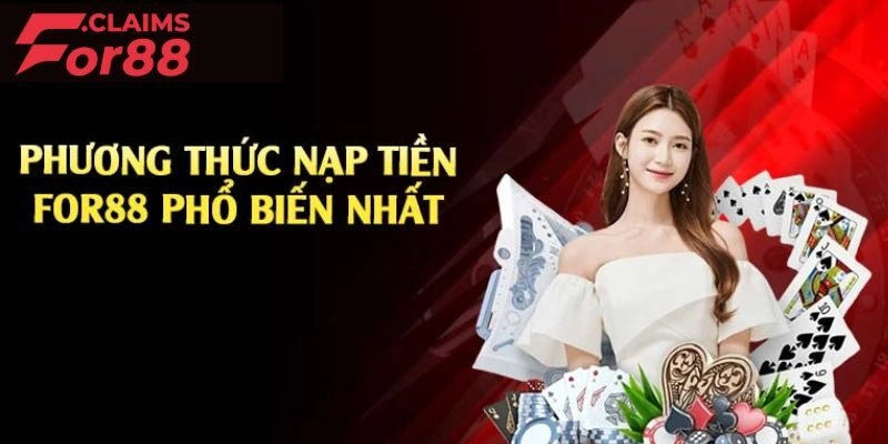 Hướng Dẫn Quy Trình Nạp Tiền Chi Tiết Tại Nhà Cái For88