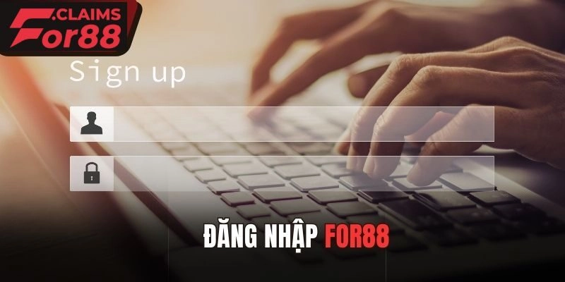 Đăng Nhập For88 – Tổng Hợp Quy Trình Chuẩn Đang Áp Dụng