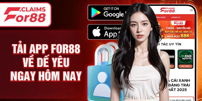 Tải app For88 về dế yêu ngay hôm nay