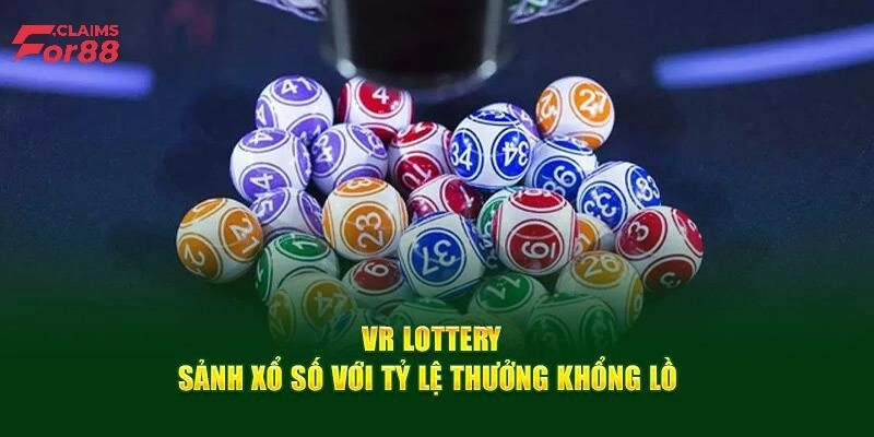 Giới thiệu tổng quan về VR Lottery